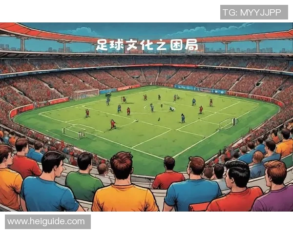 足球几年历程回顾与未来展望探讨球迷心中的热爱与期待 足球几年历程回顾与未来展望探讨球迷心中的热爱与期待